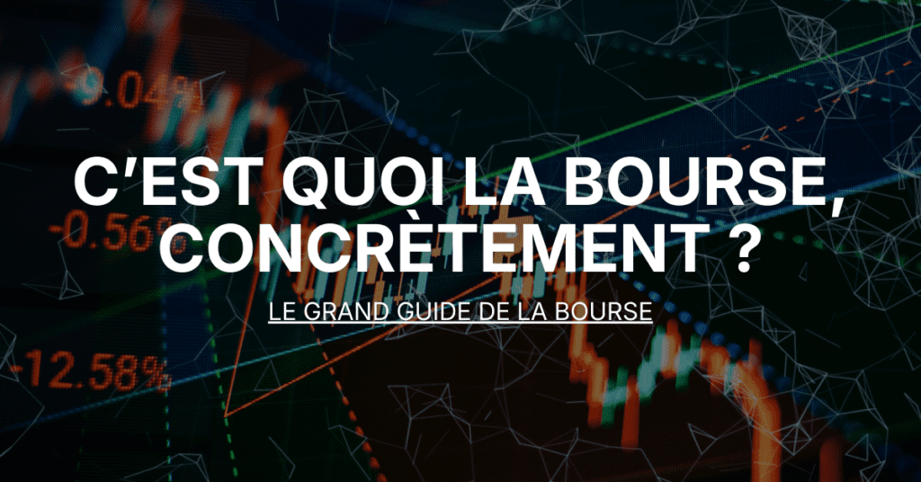 C’est quoi la bourse, concrètement