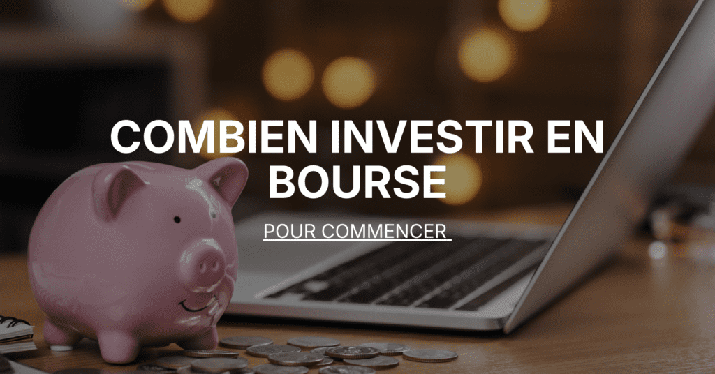 Combien investir en bourse pour commencer
