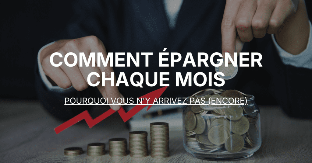 Comment épargner chaque mois