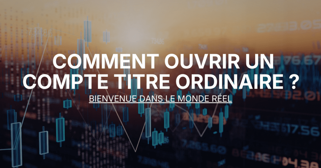 Comment ouvrir un compte titre ordinaire 