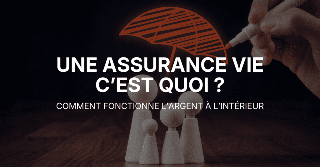 Une assurance vie c’est quoi