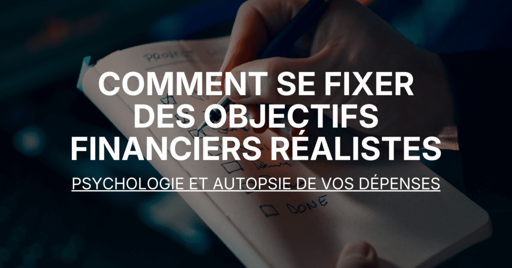 Comment se fixer des objectifs financiers réalistes