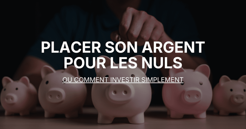 Placer son argent pour les nuls
